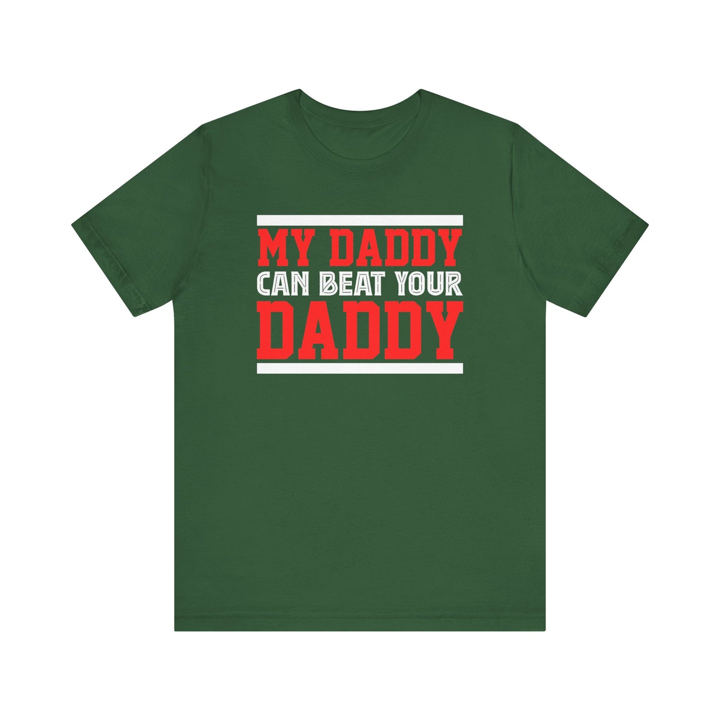 My Daddy Can Beat Your Daddy Adult T-Shirt