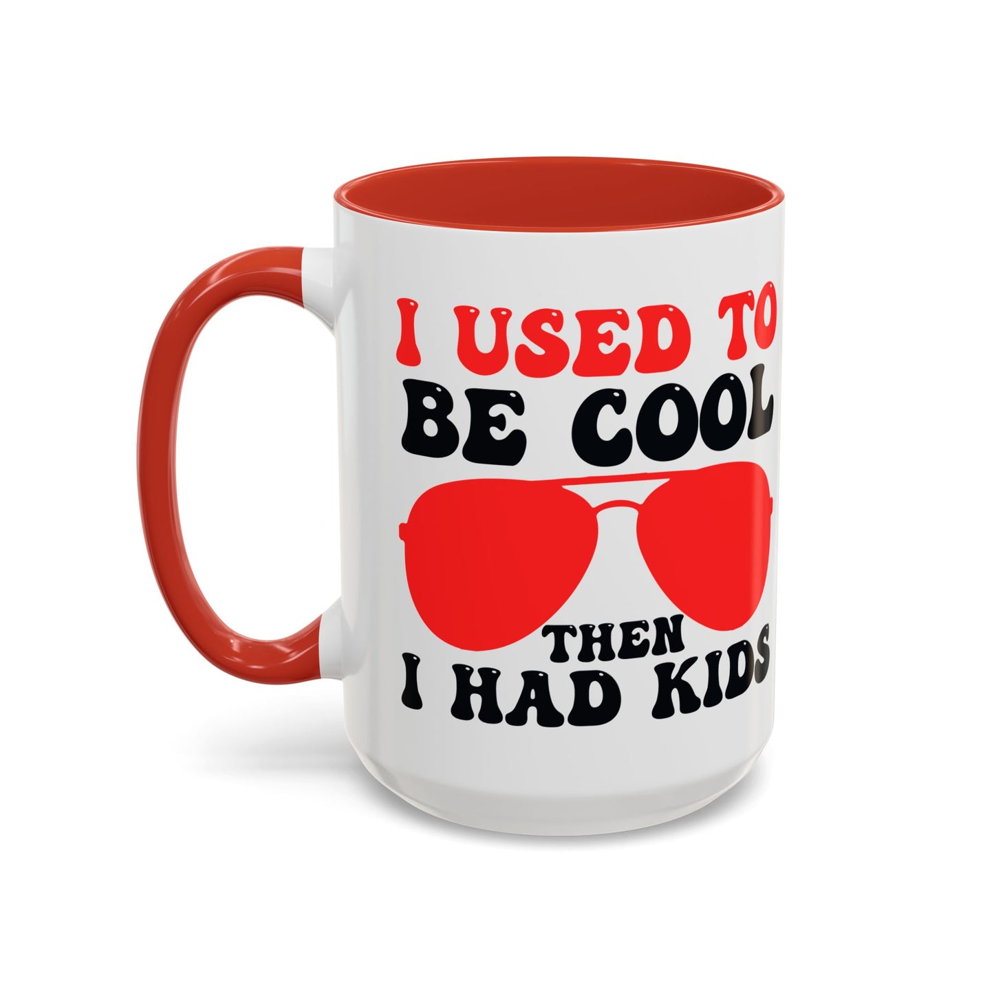 I Used to Be Cool Then I Had Kids Mug