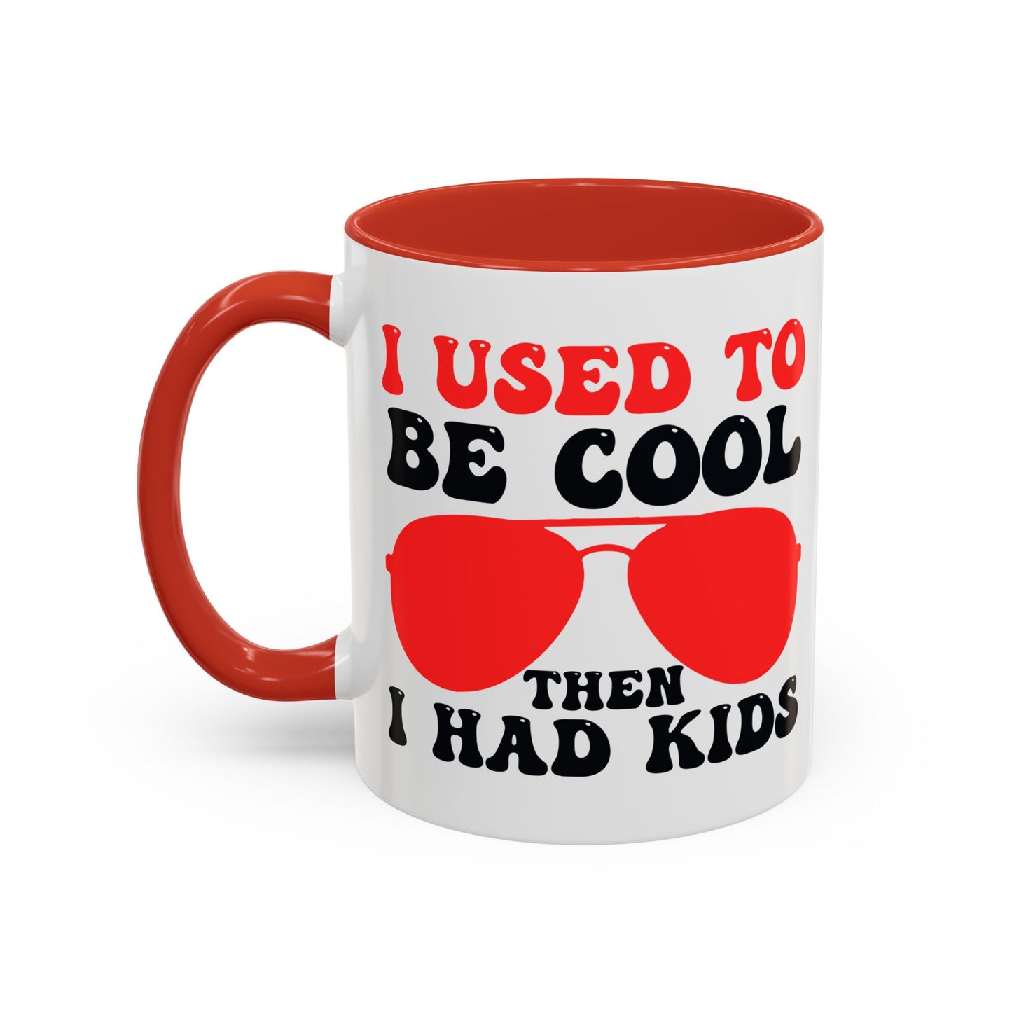I Used to Be Cool Then I Had Kids Mug