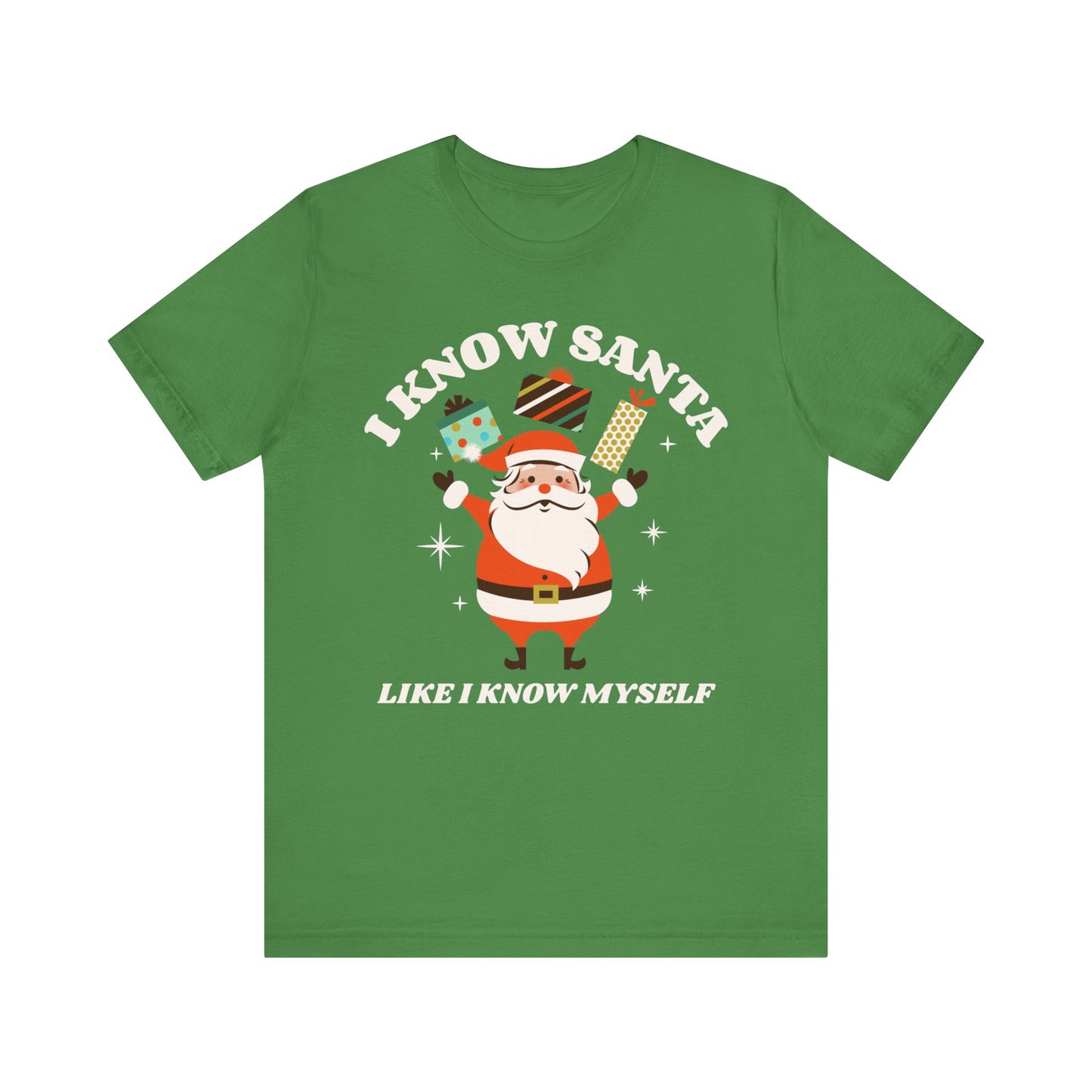 I Know Santa Like I Know Myself T-Shirt