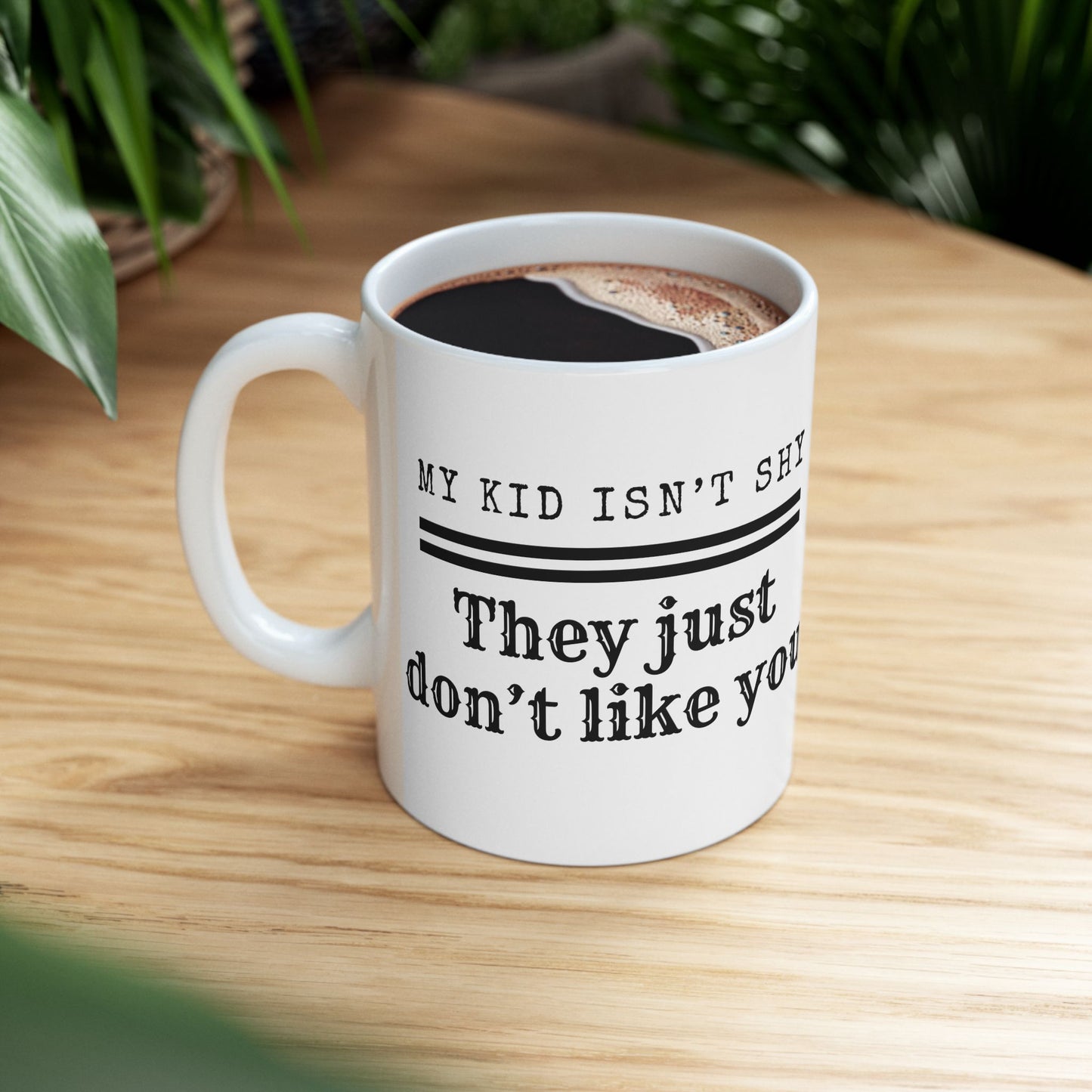 My Kid Isn't Shy Mug