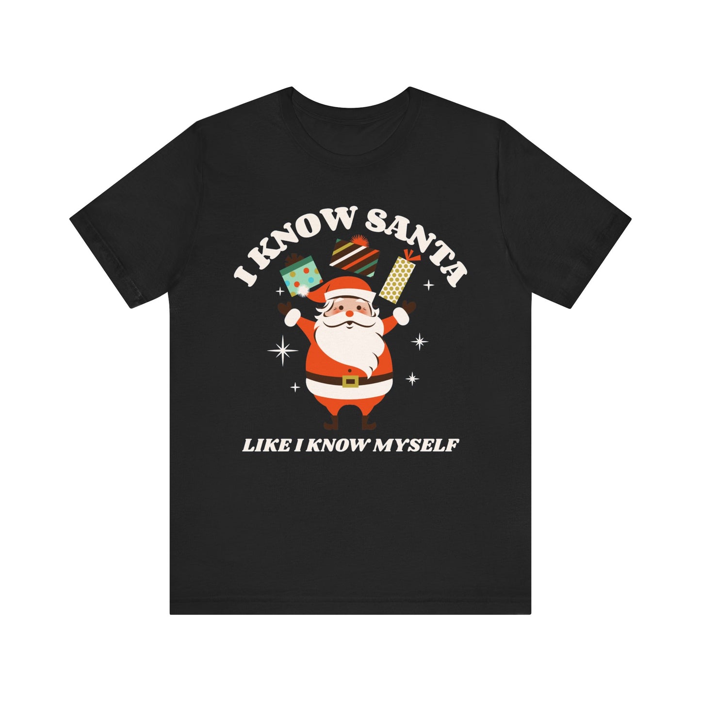 I Know Santa Like I Know Myself T-Shirt