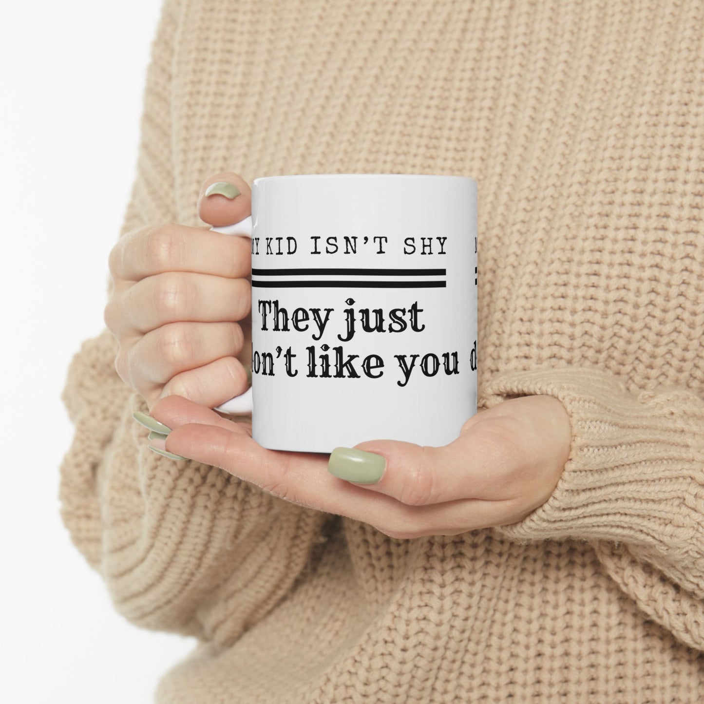My Kid Isn't Shy Mug