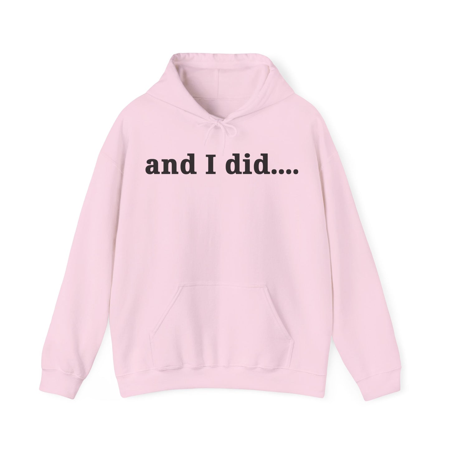 And I Did Hoodie