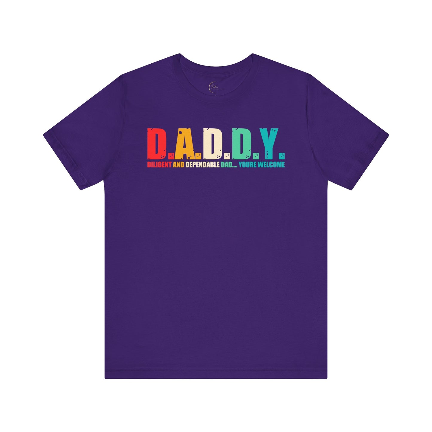D.A.D.D.Y - Dedication And Determined Dad...You're Welcome T-Shirt