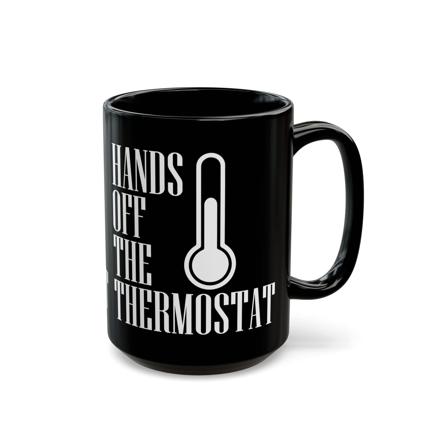 Hands Off The Thermostat Mug