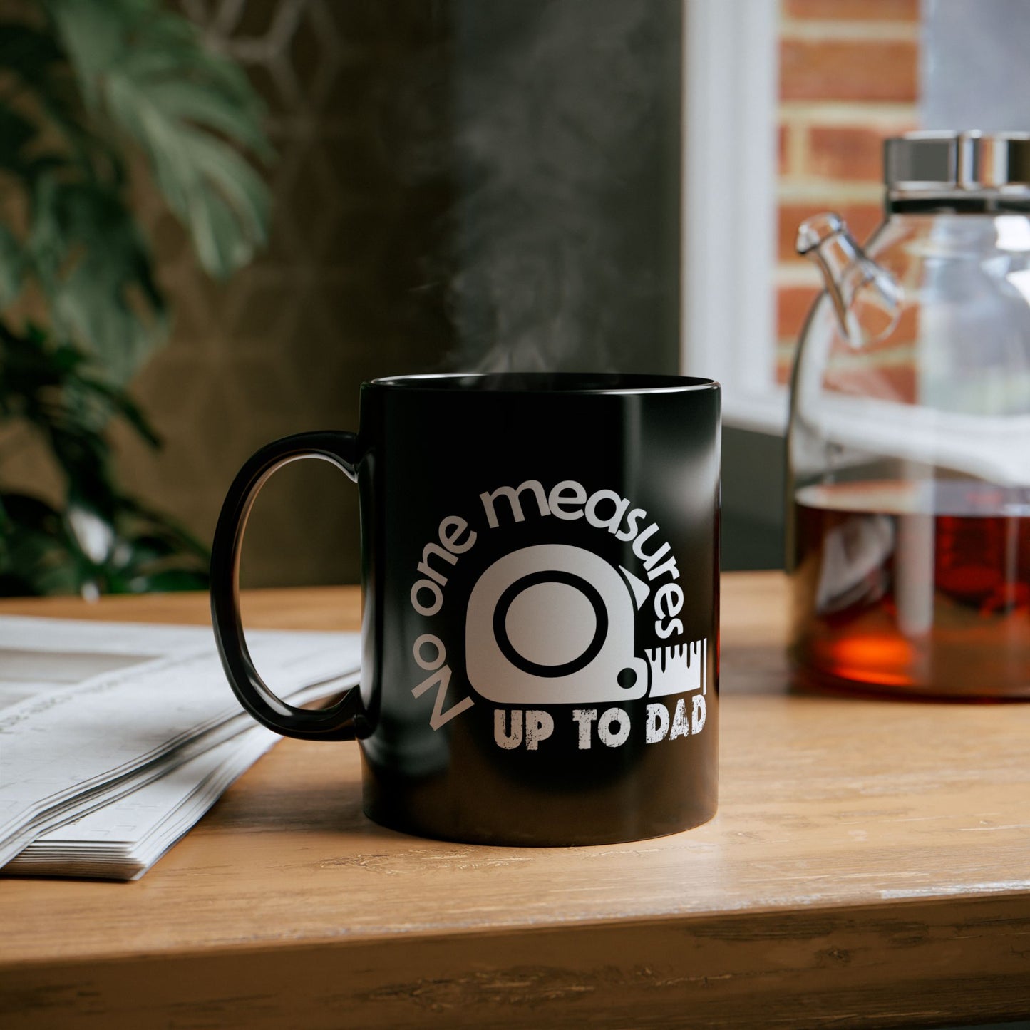 Funny Dad Mug, Gift for Father's Day, No One Measures Up to Dad, Black Coffee Cup, Practical Joke Mug, Unique Present for Men