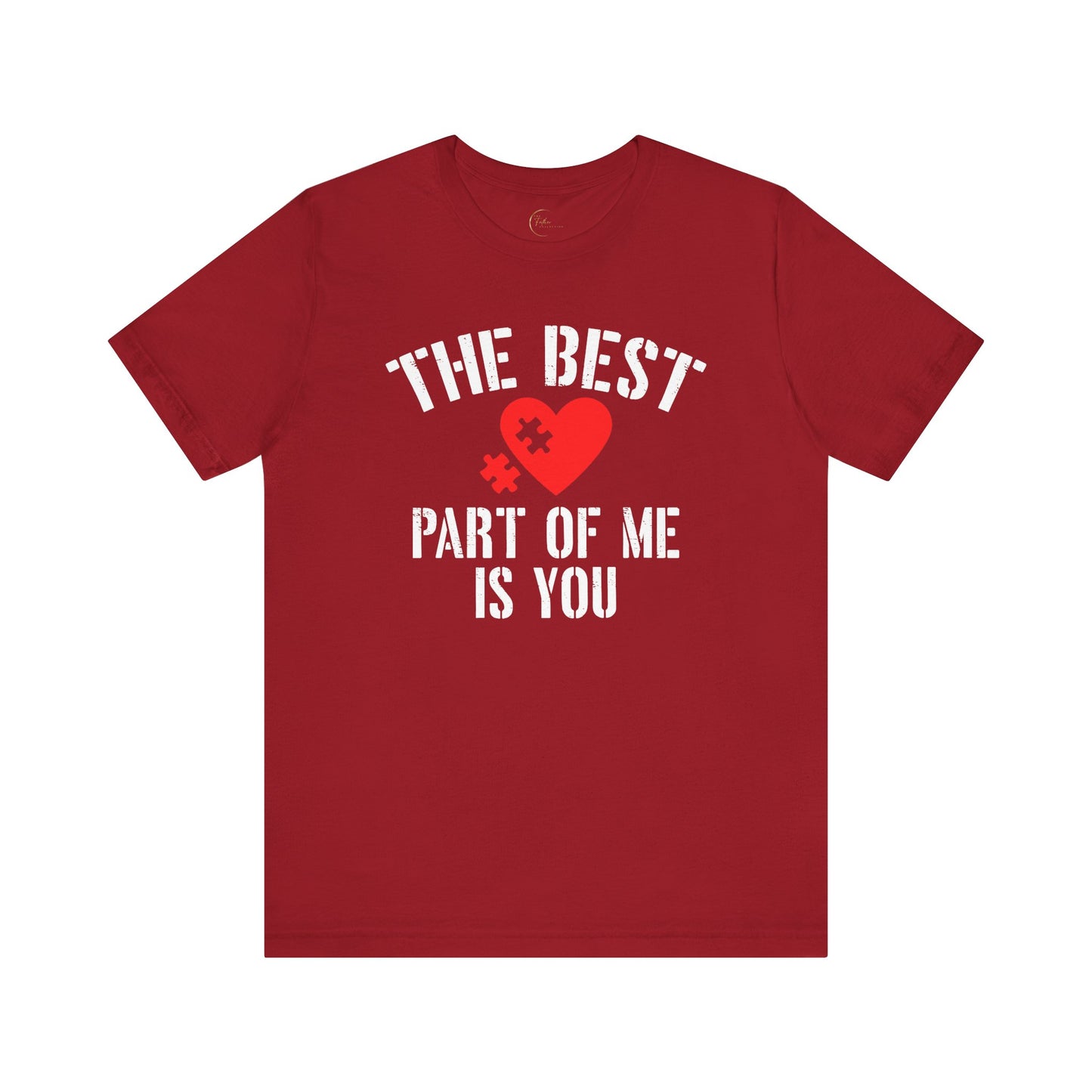 The Best Part Of Me Is You T-Shirt
