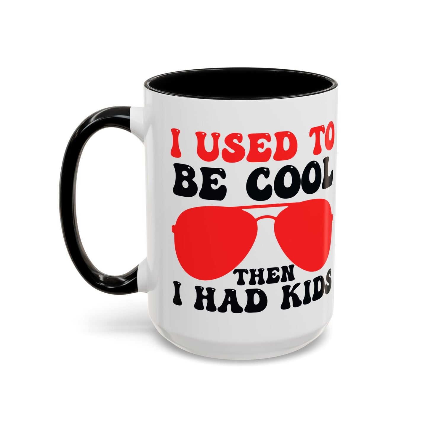 I Used to Be Cool Then I Had Kids Mug