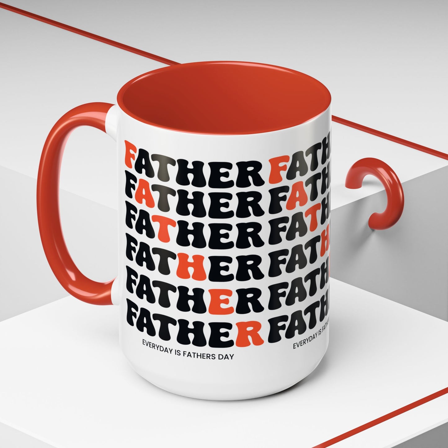 Everyday is Father's Day Coffee Mug