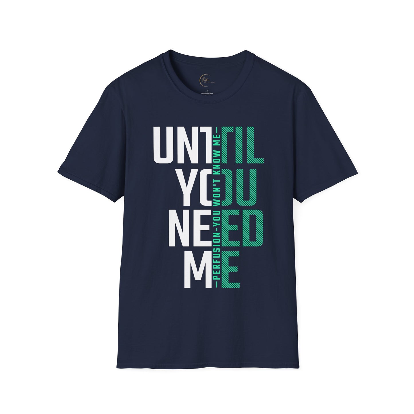 Perfusion - You Won't Know Me Until You Need Me Unisex Tee