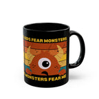 Kids Fear Monsters Fear Me Mug