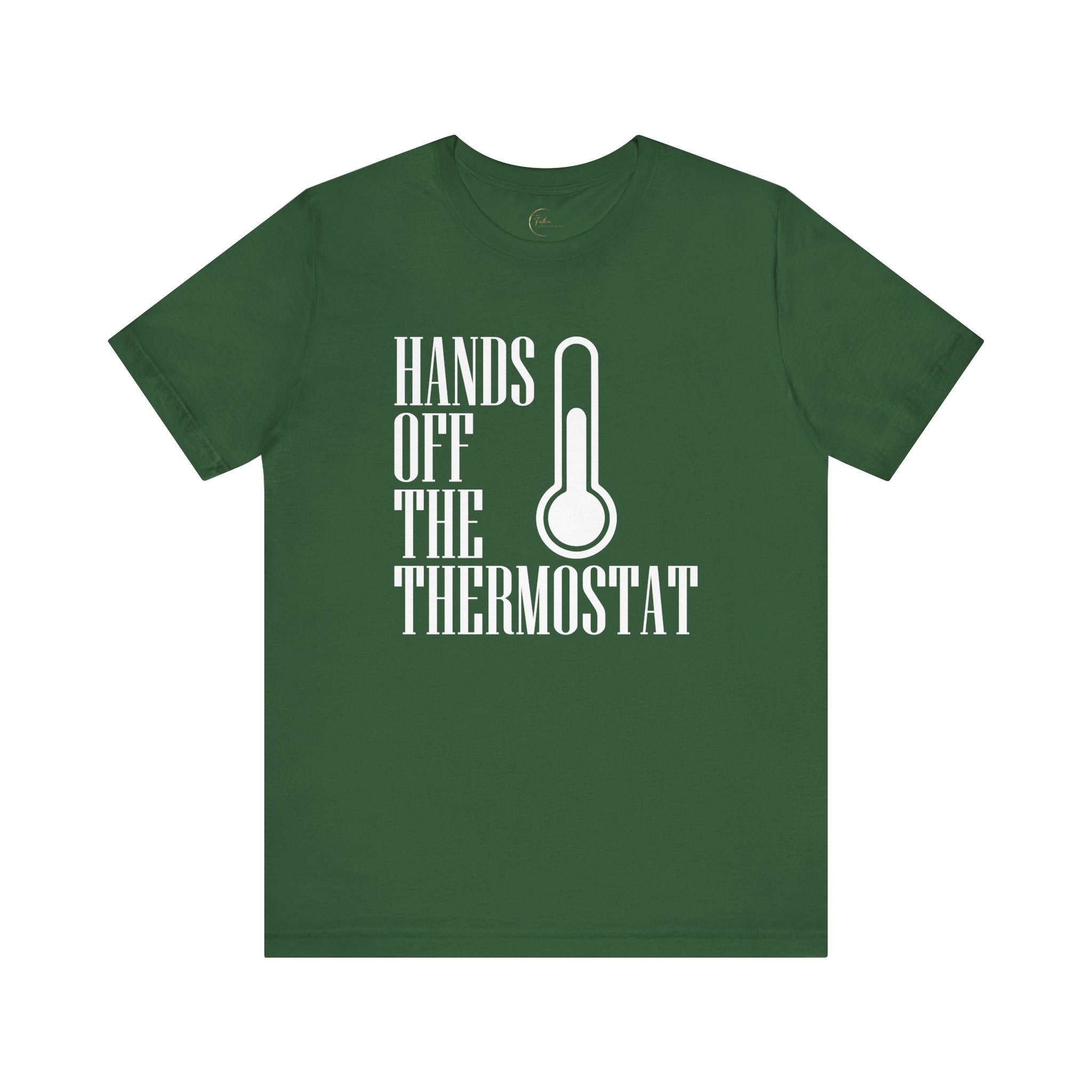 Hands Off The Thermostat T-Shirt Tee