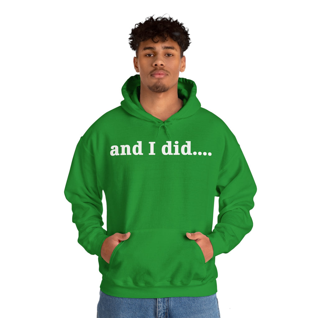 And I Did Hoodie