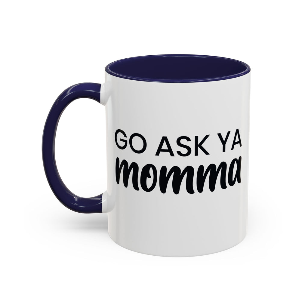 Go Ask Ya Momma Mug