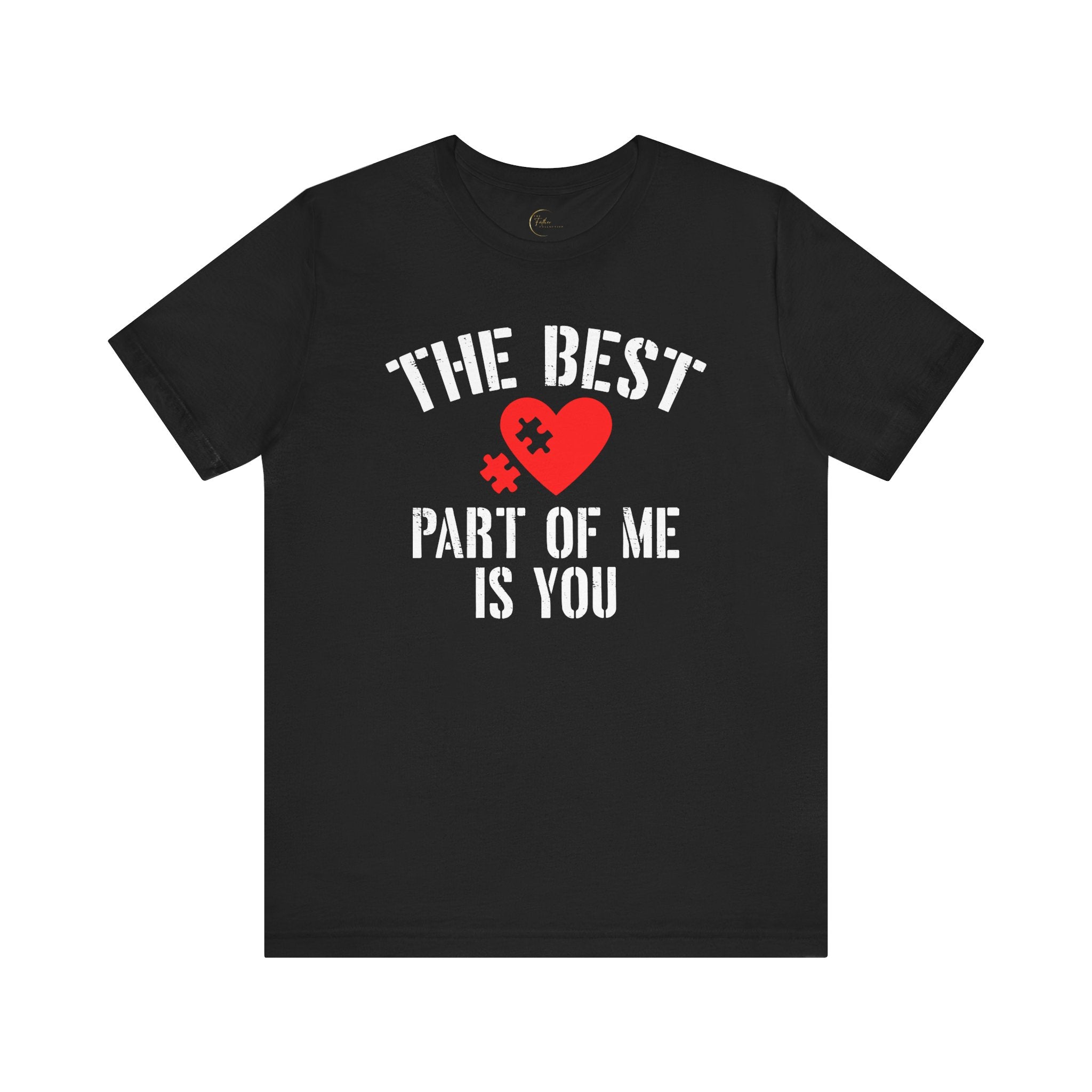 The Best Part Of Me Is You T-Shirt