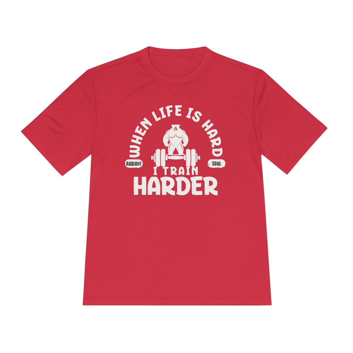 When Life Is Hard Train Harder Tee — Dry Wick Tee