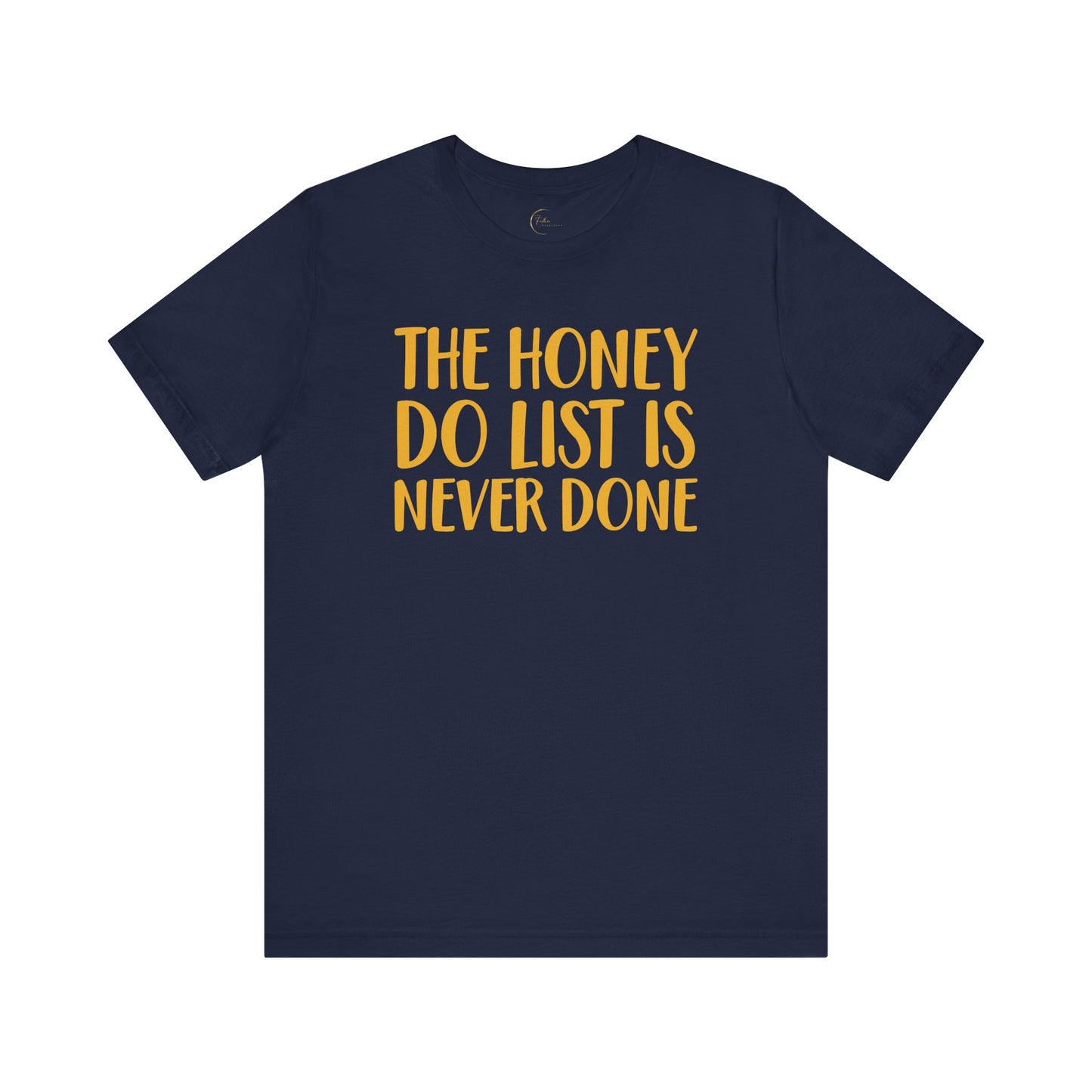 Never Done Honey Do List T-shirt