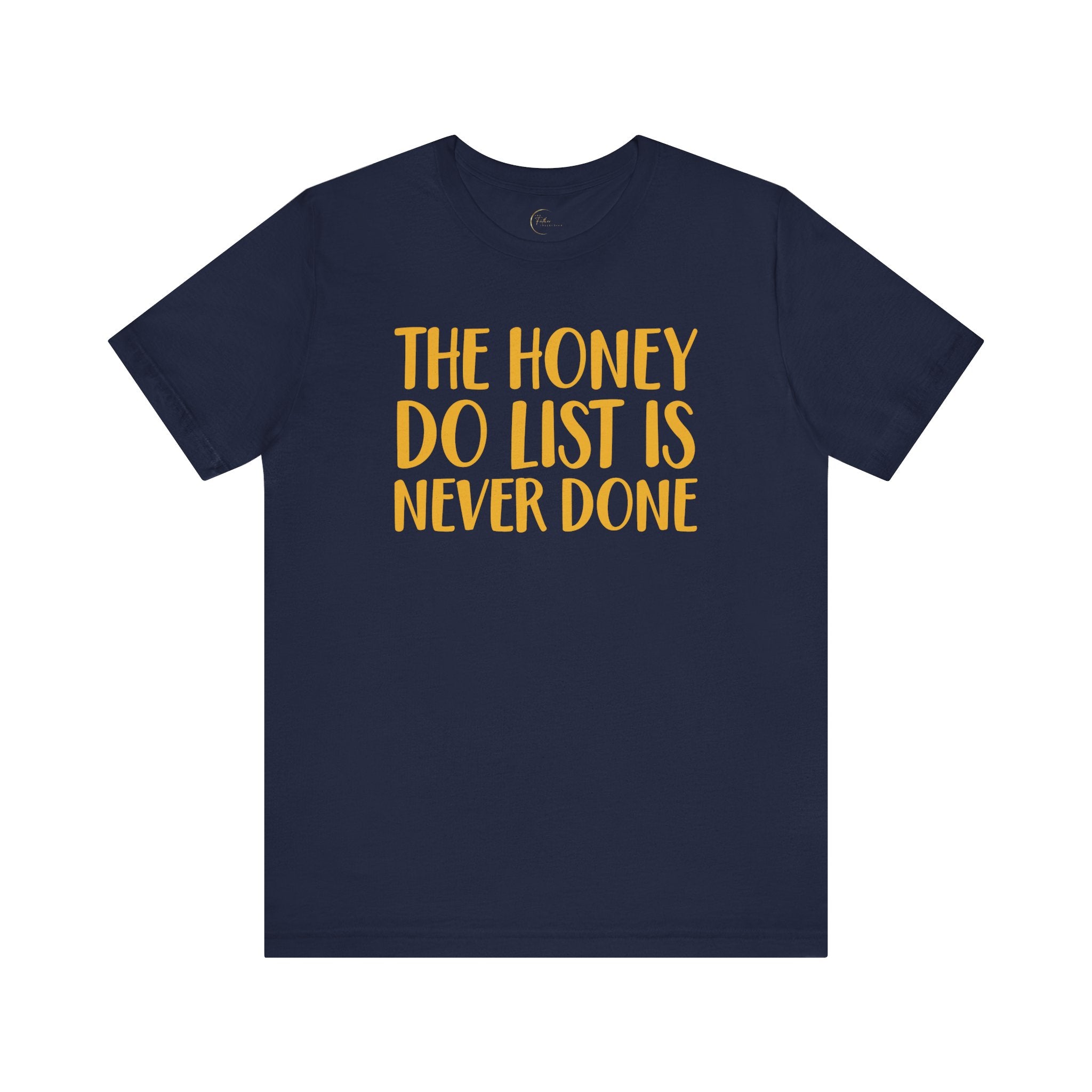 Never Done Honey Do List T-shirt