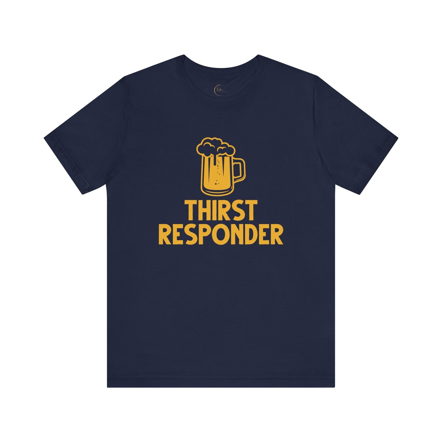 Thirst Responder T-Shirt