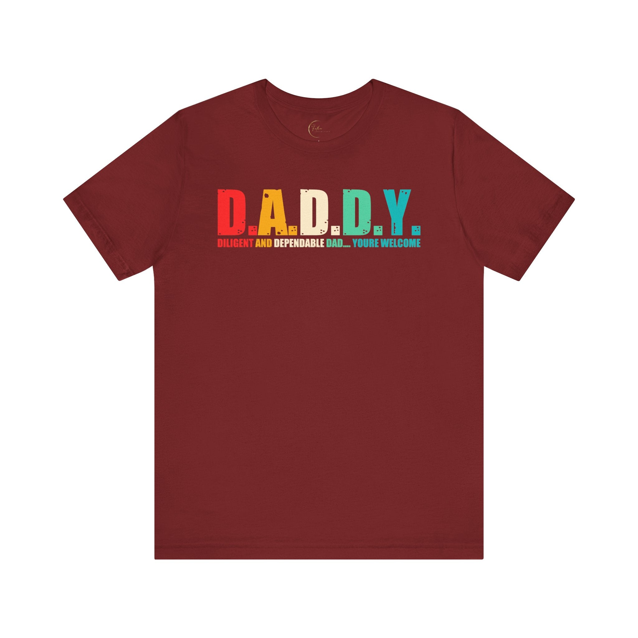 D.A.D.D.Y - Dedication And Determined Dad...You're Welcome T-Shirt