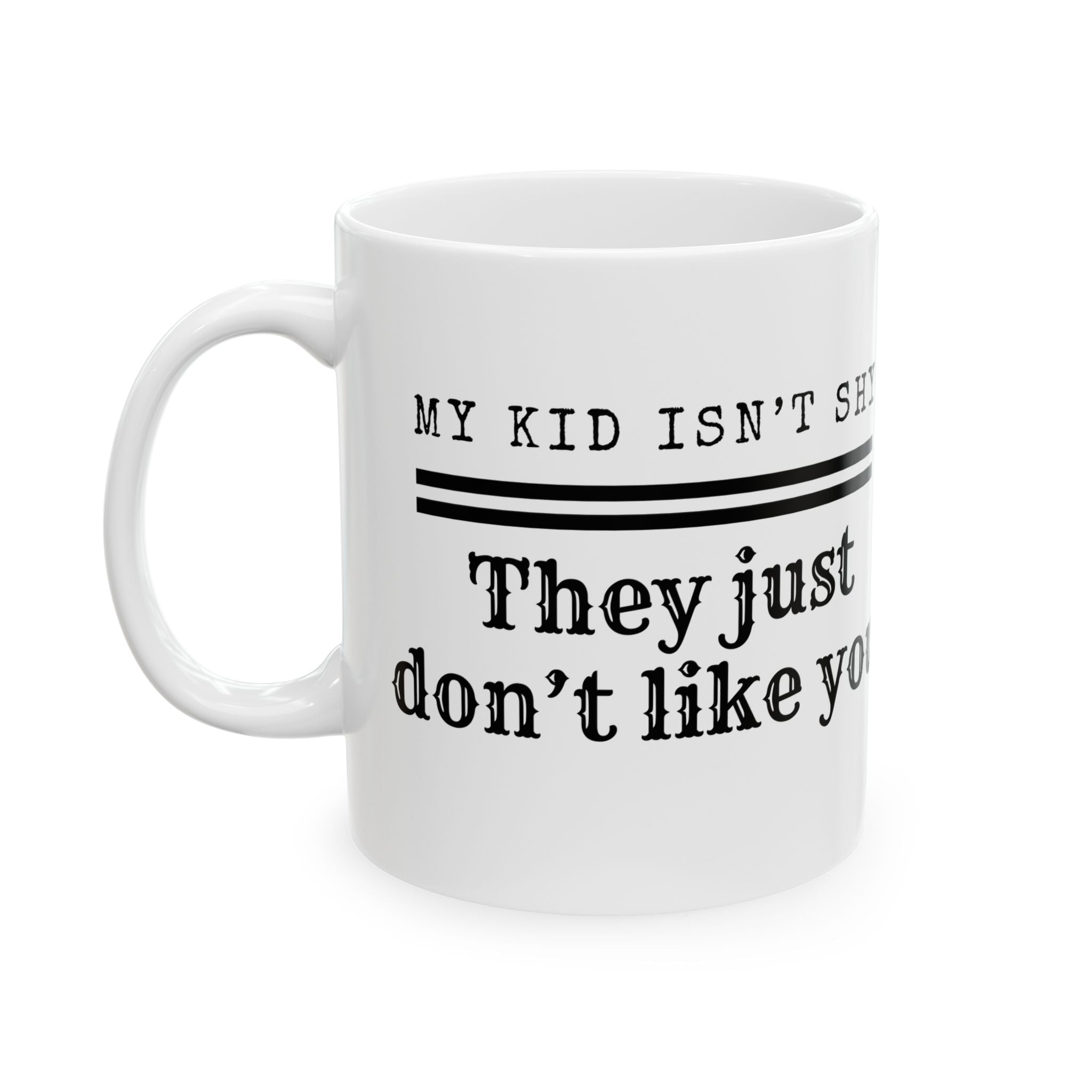My Kid Isn't Shy Mug