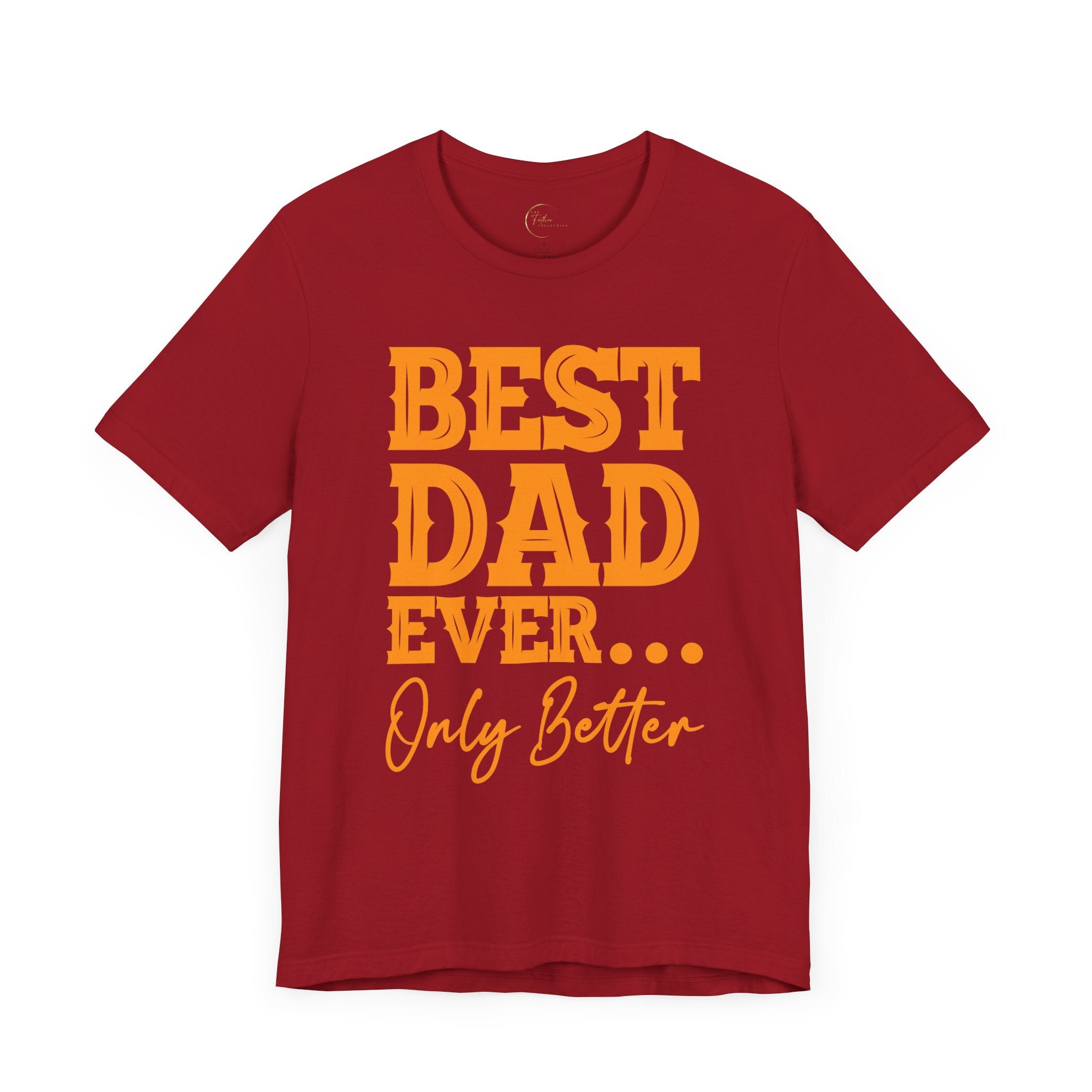 Best Dad Ever Only Better T-Shirt