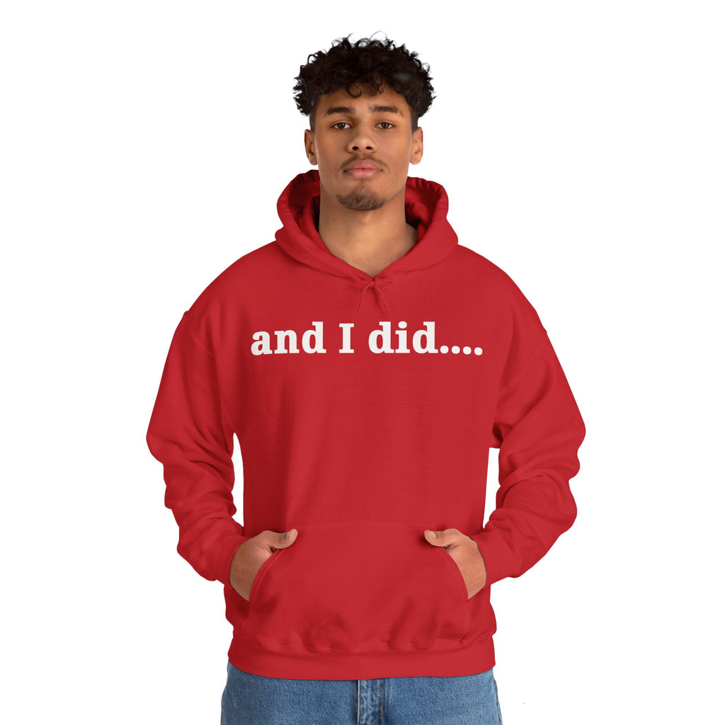 And I Did Hoodie