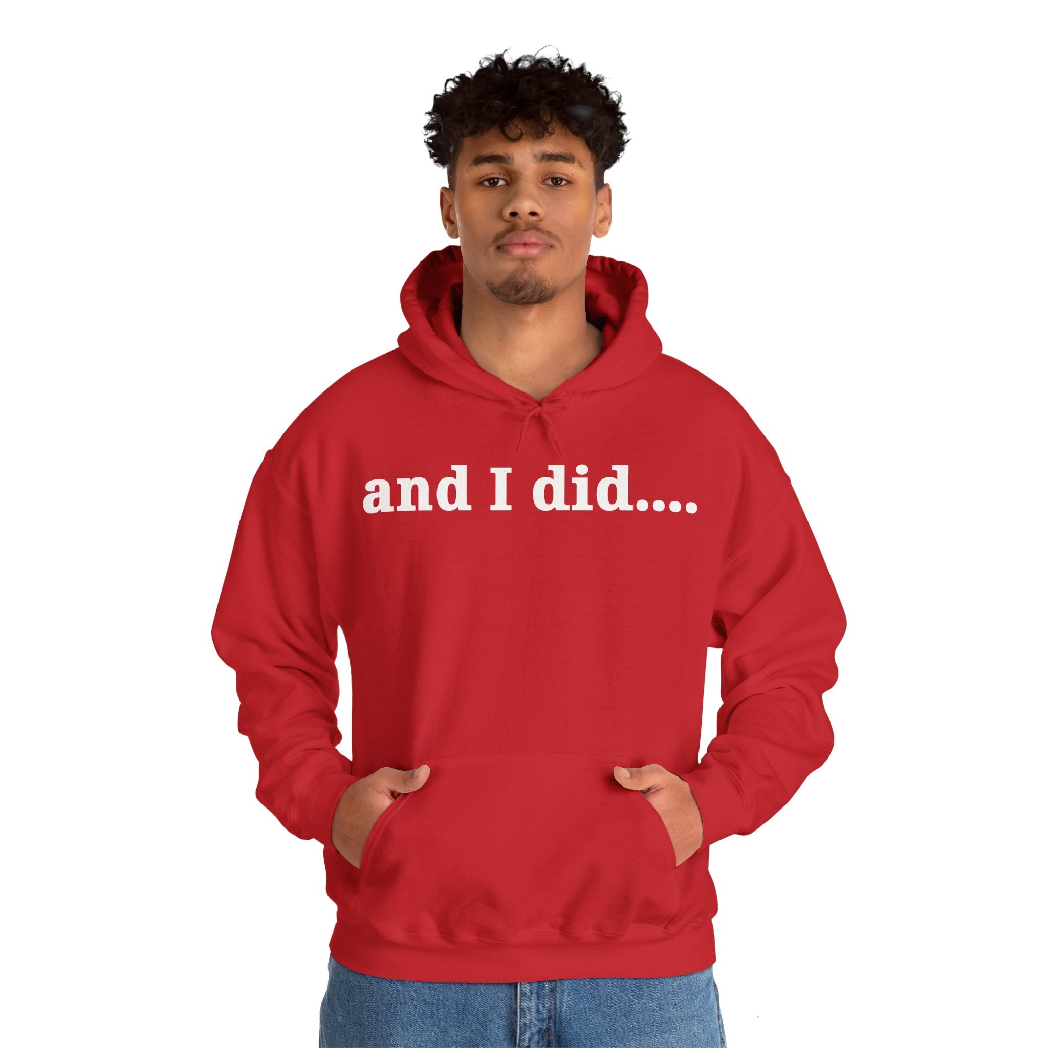And I Did Hoodie
