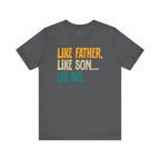 Like Father, Like Son, Oh no T-Shirt