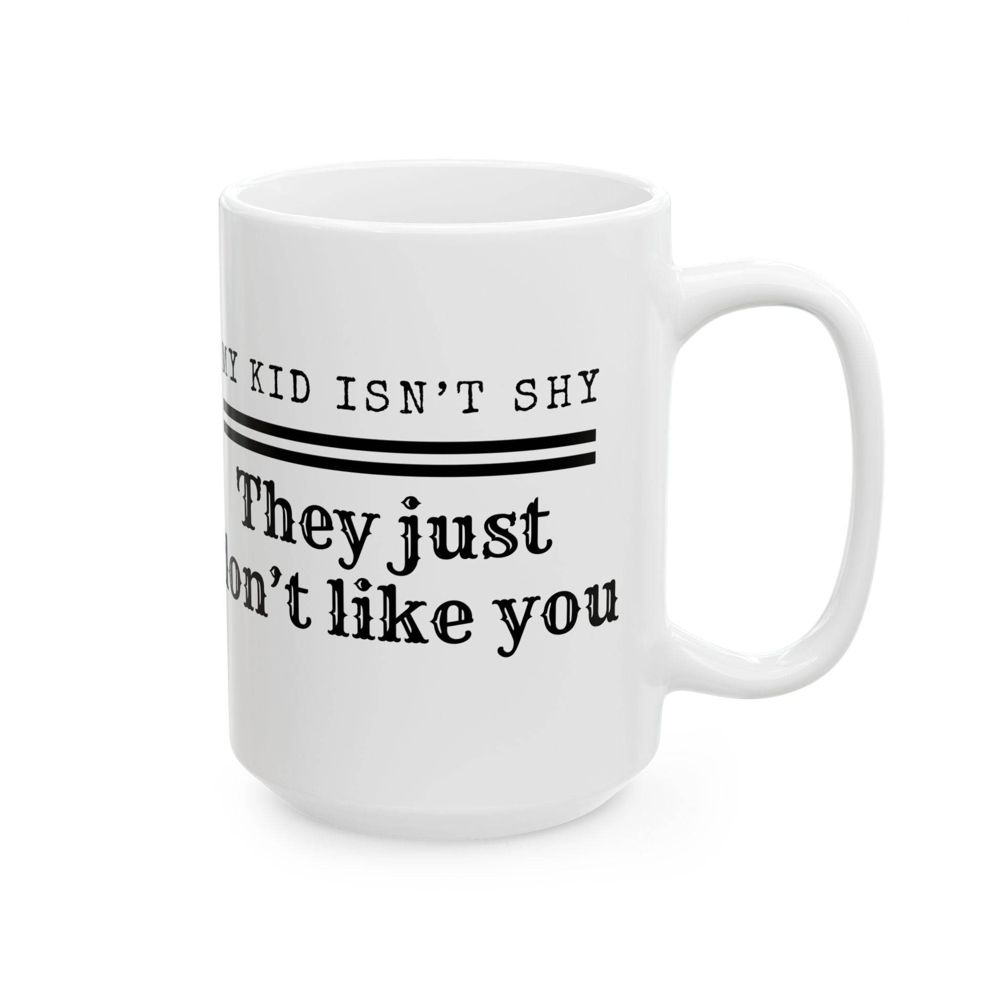 My Kid Isn't Shy Mug