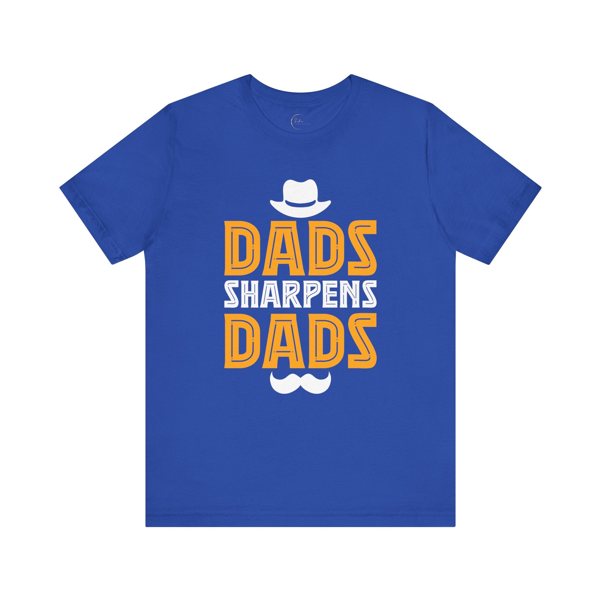 Dads Sharpens Dads T-shirt