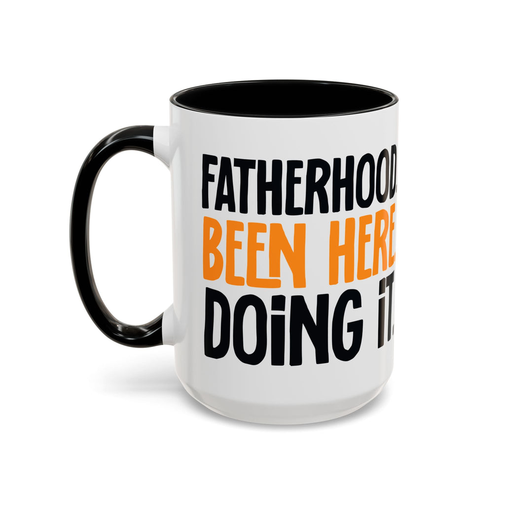Fatherhood Been Here Doing it Coffee Mug, Dad Mug, Father's Day Gift, Funny Dad Mug, Gift for New Dad, Dad Birthday Present