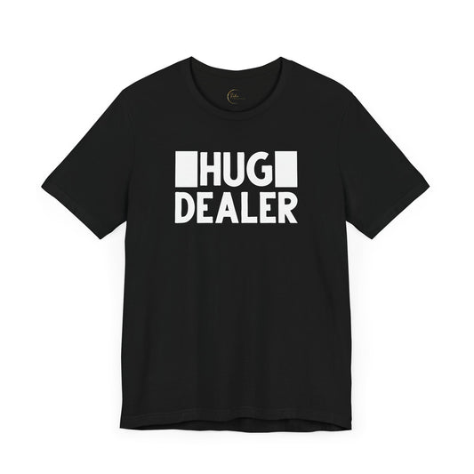 Hug Dealer T-Shirt