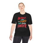 When Life Is Hard Train Harder Unisex Moisture Wicking Tee