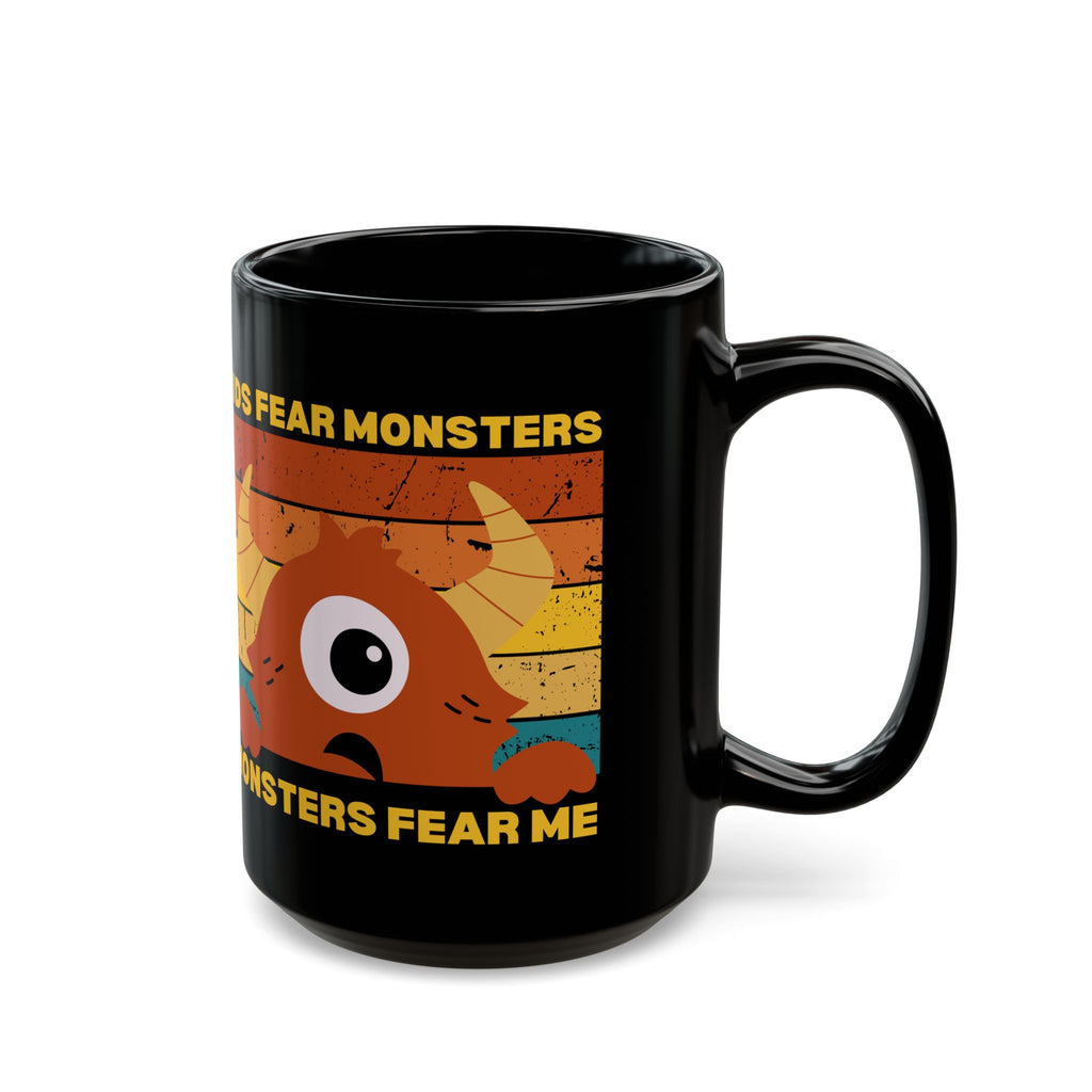 Kids Fear Monsters Fear Me Mug