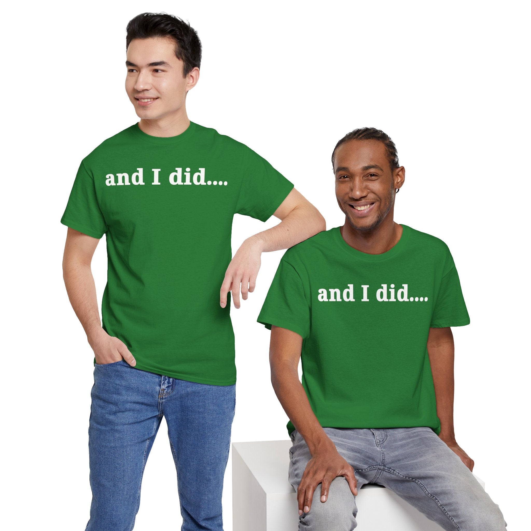 And I Did T Shirt