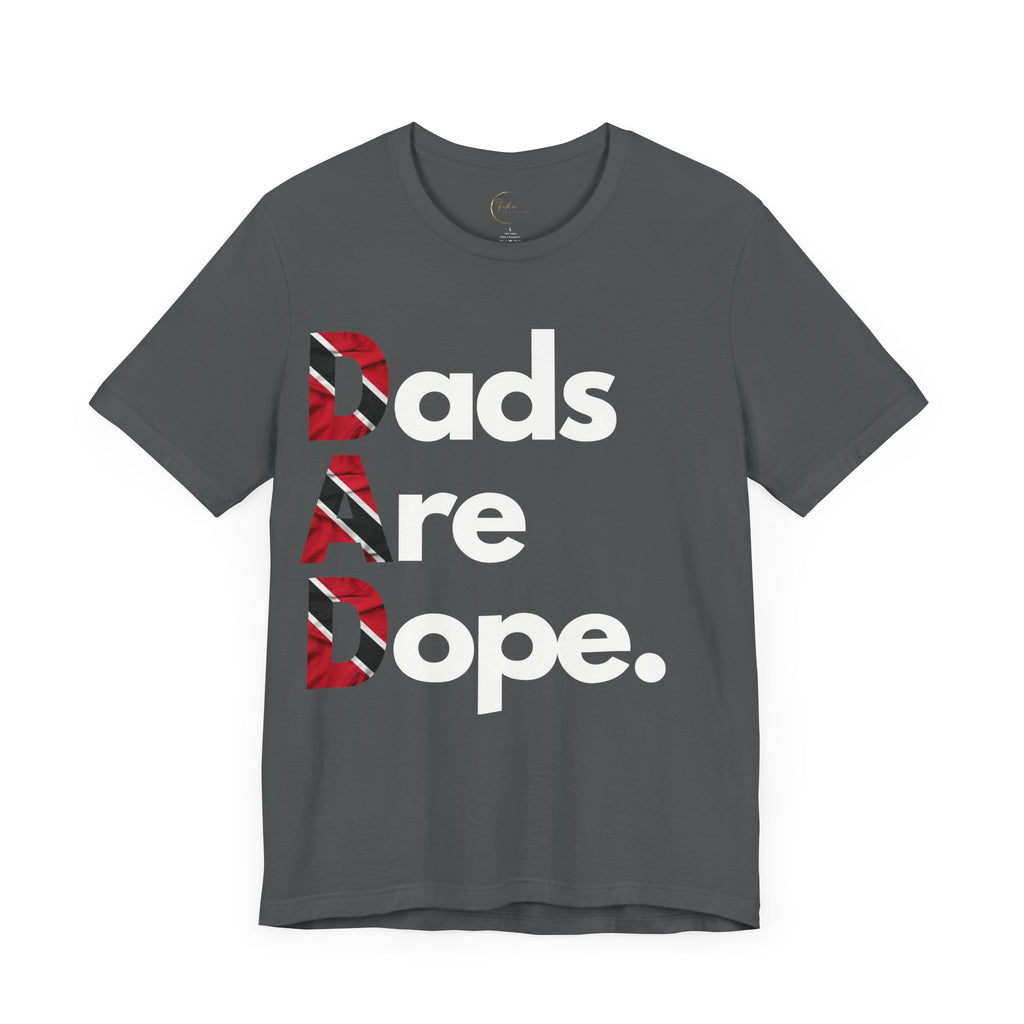 Dads Are Dope - Trinidad and Tobago T Shirt