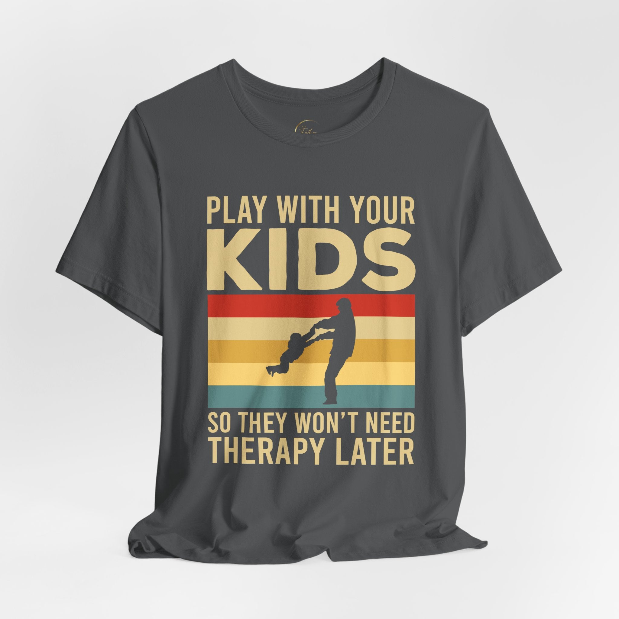Play With Your Kids So They Wont Need Therapy Later T-Shirt