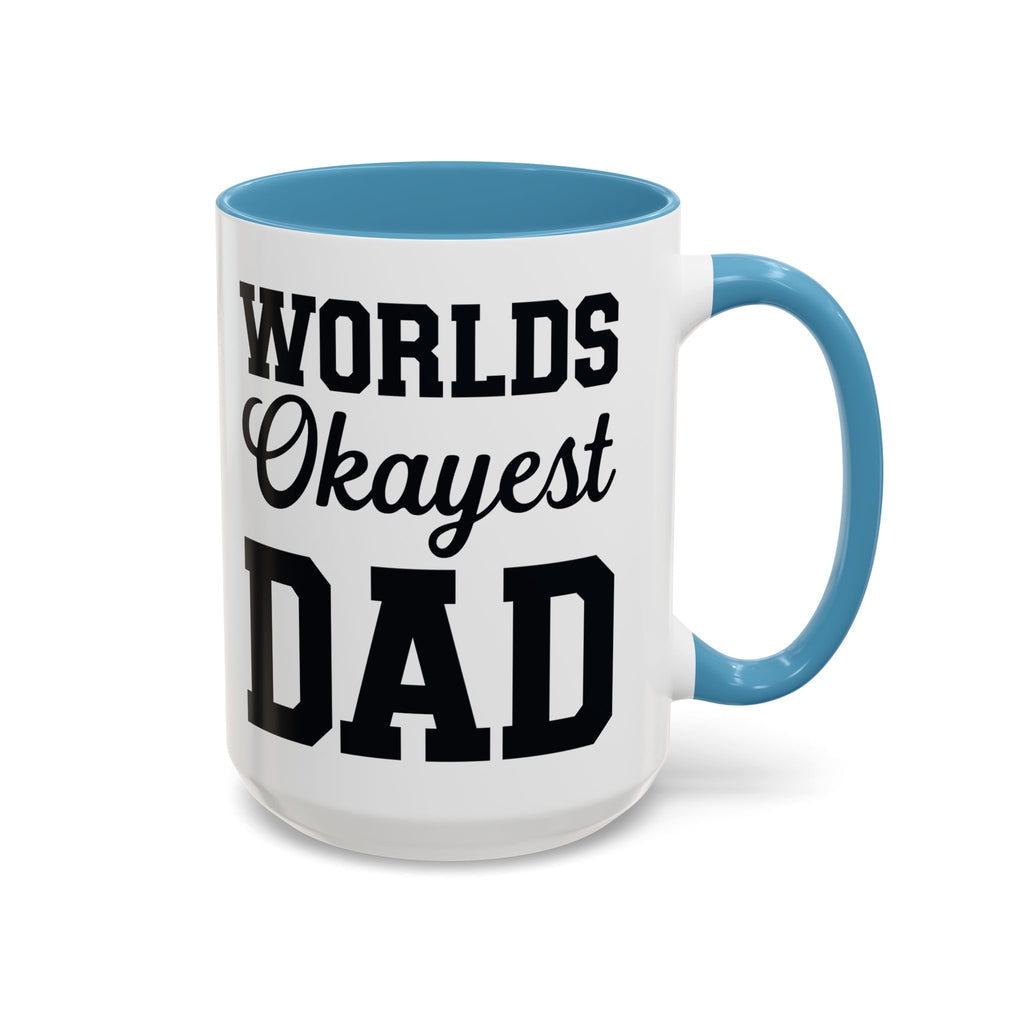 Worlds Okayest Dad Mug