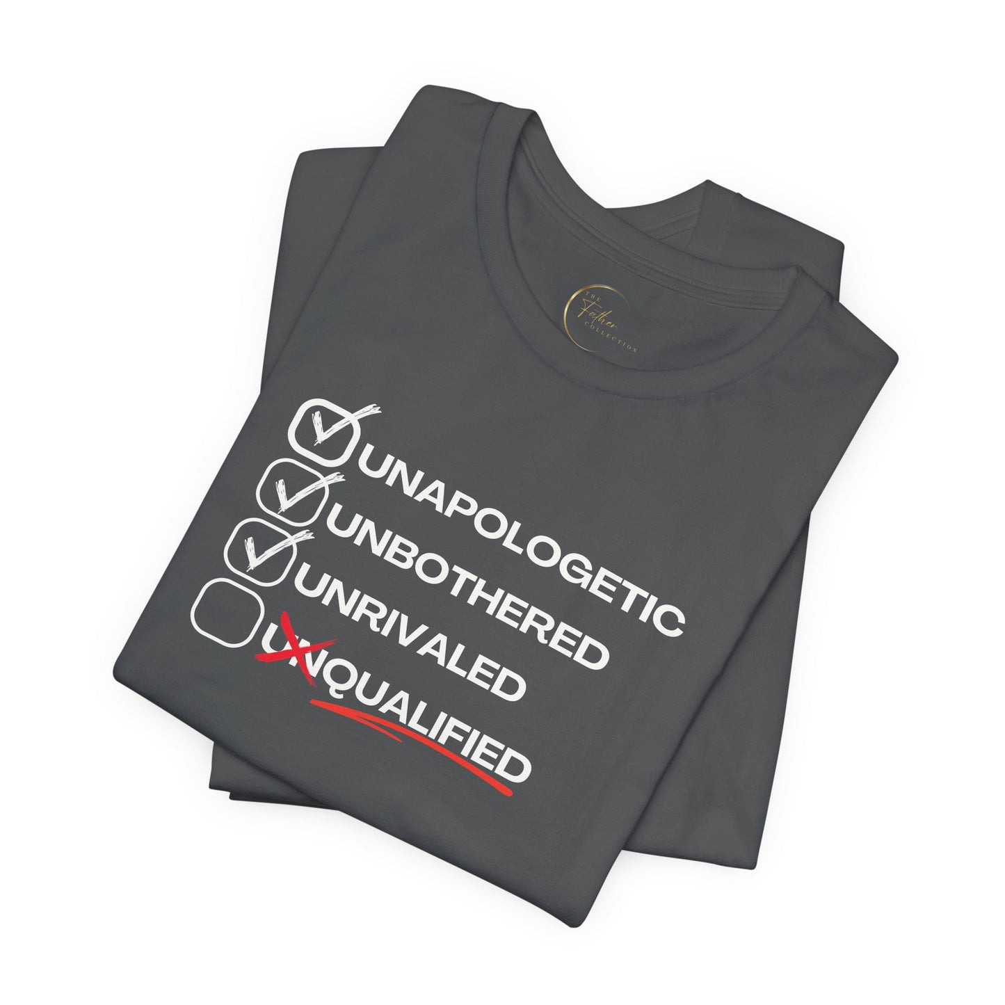 Unbothered Unapologetic Unrivaled T shirt
