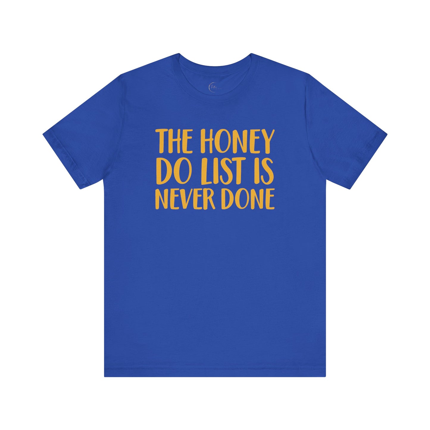 Never Done Honey Do List T-shirt