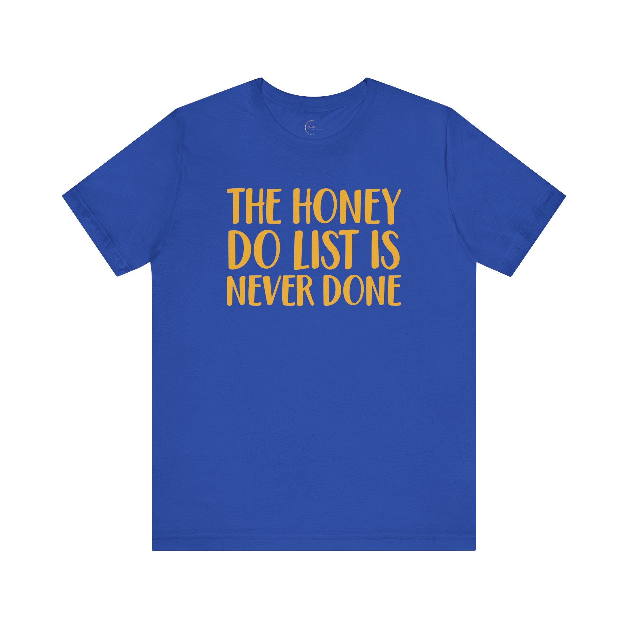Never Done Honey Do List T-shirt