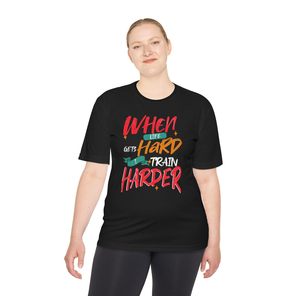 When Life Is Hard Train Harder Unisex Moisture Wicking Tee