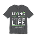 Perfusionist Life T-Shirt — "Living the Perfusion Life" Medical Heartbeat Tee