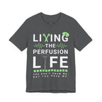 Perfusionist Life T-Shirt — "Living the Perfusion Life" Medical Heartbeat Tee