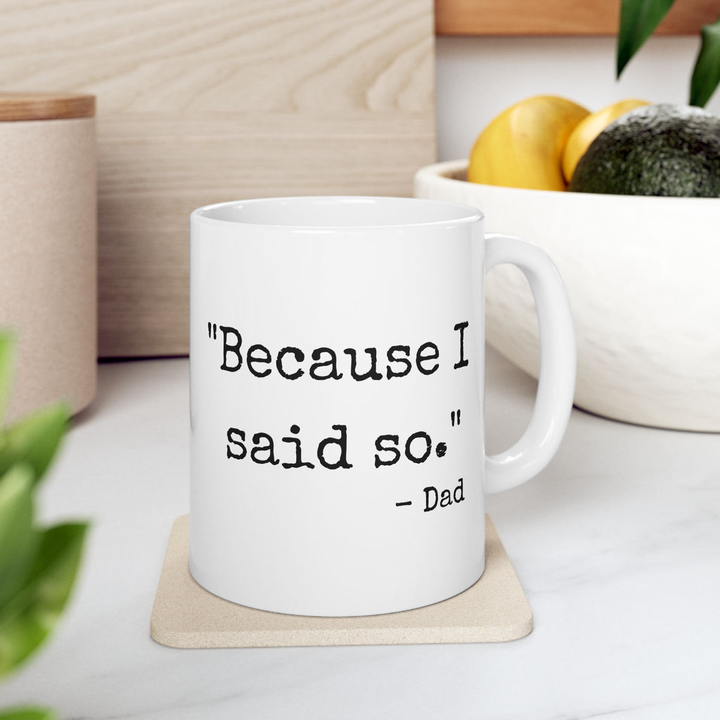 Because I Said So Mug