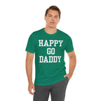 Happy Go Daddy T Shirt