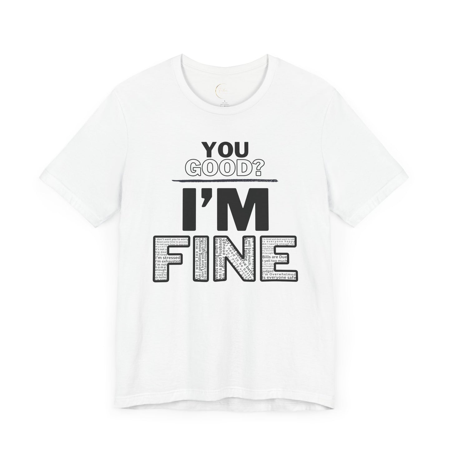 You Good? I'm Fine Mental Health T-Shirt