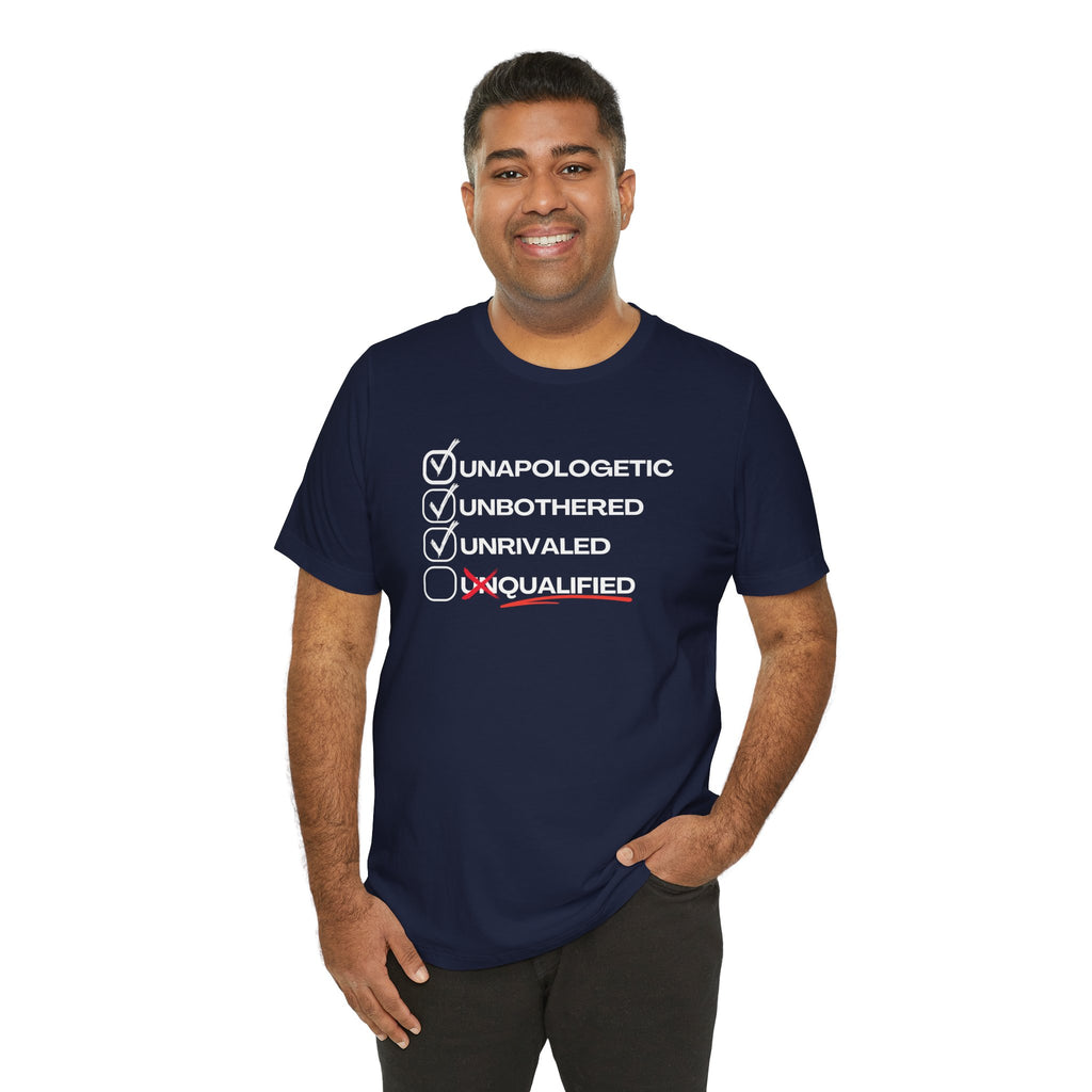 Unbothered Unapologetic Unrivaled T shirt